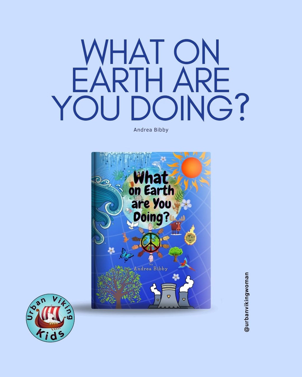 What on Earth are You Doing? by Andrea Bibby