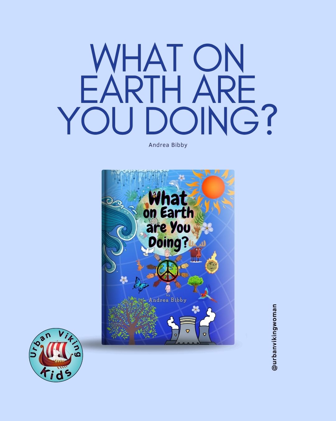 What on Earth are You Doing? by Andrea Bibby