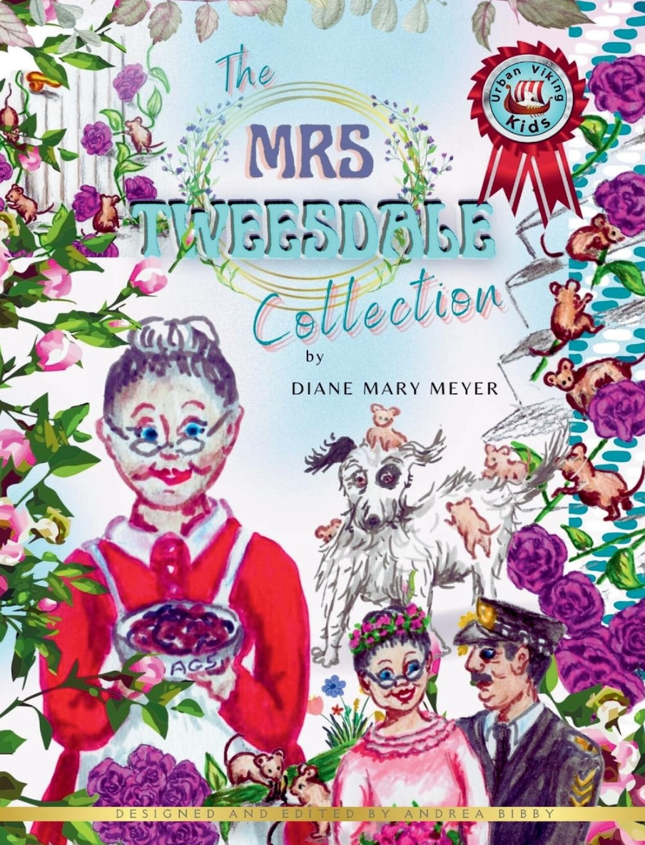The Mrs Tweesdale Collection by Diane Mary Meyer (Designed and edited by Andrea Bibby)
