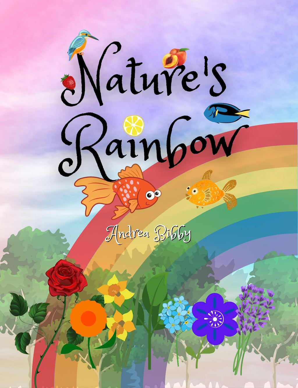 Nature's Rainbow by Andrea Bibby