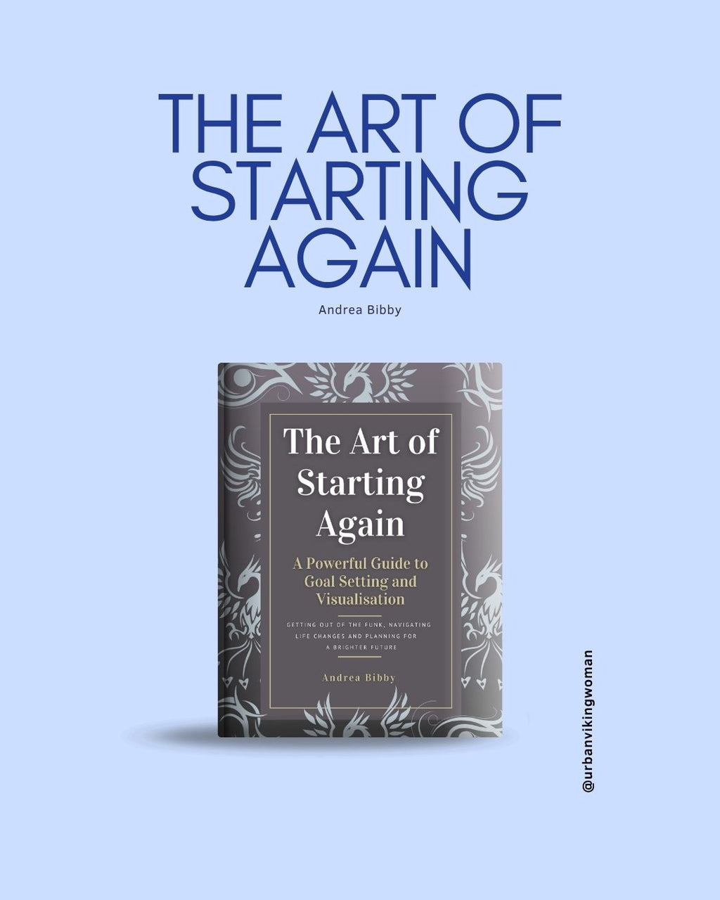 The Art of Starting Again by Andrea Bibby