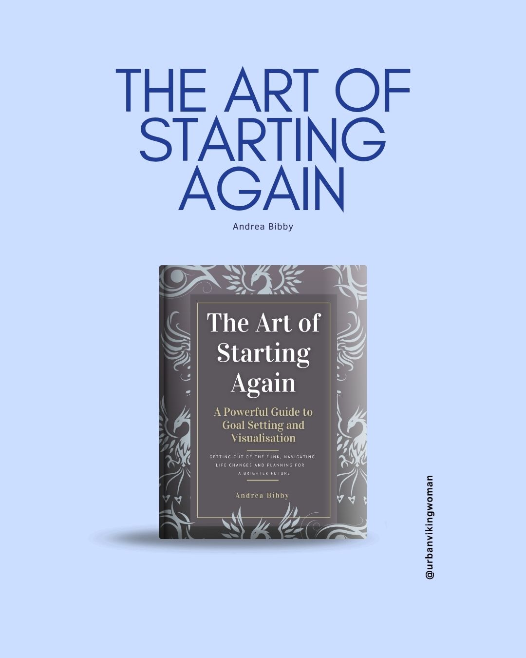 The Art of Starting Again by Andrea Bibby